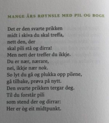 Diktet «Mange års røynsle med pil og boge» av Olav H. Hauge. Faksimilie frå Olav H. Hauges vakraste dikt, utgitt på Samlaget i 2014. Diktet «Mange års røynsle med pil og boge» av Olav H. Hauge. Faksimilie frå Olav H. Hauges vakraste dikt, utgitt på Samlaget i 2014.