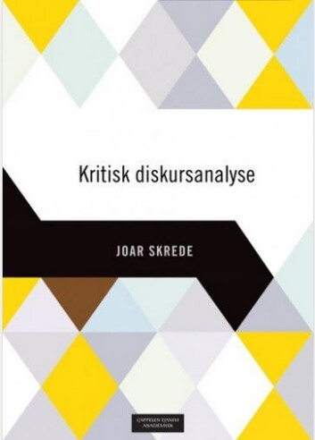 I boken Kritisk diskursanalyse illustrerer forfatter Joar Skrede hvordan maktrelasjoner kan reproduseresgjennom visse måter å ordlegge seg på. Foto: NIKU I boken Kritisk diskursanalyse illustrerer forfatter Joar Skrede hvordan maktrelasjoner kan reproduseresgjennom visse måter å ordlegge seg på. Foto: NIKU