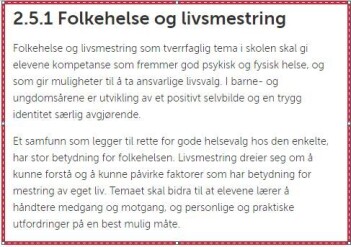 Utdanningsdirektoratets beskrivelse av «folkehelse og livsmestring». (Skjermbilde fra Utdanningsdirektoratets nettsider) Utdanningsdirektoratets beskrivelse av «folkehelse og livsmestring». (Skjermbilde fra Utdanningsdirektoratets nettsider)