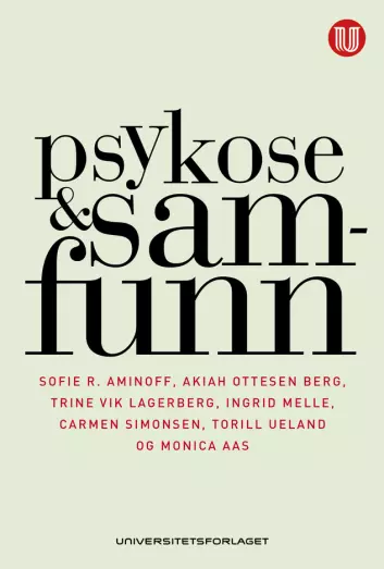 Bokomslaget til "Psykose &amp; samfunn" utgitt av Universitetsforlaget. (Foto: (Omslag: Nina Lykke))