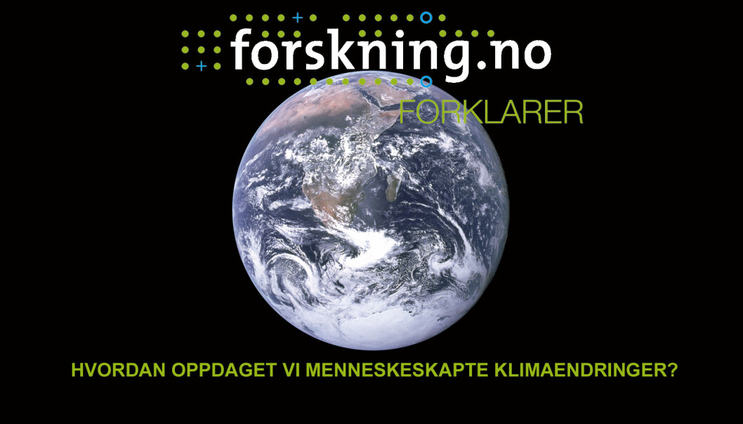 Hvordan oppdaget vi menneskeskapte klimaendringer?