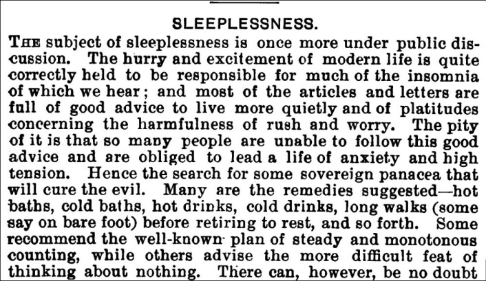 Dagens stressede samfunn gjør folk søvnløse, ifølge British Medical Journal. Det var i 1894. Dagens stressede samfunn gjør folk søvnløse, ifølge British Medical Journal. Det var i 1894.