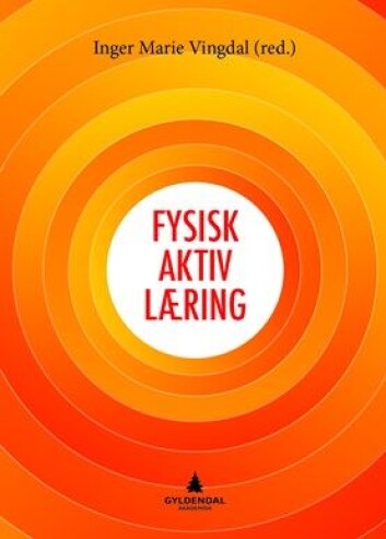 Boka Fysisk Aktiv Læring. Boka Fysisk Aktiv Læring.
