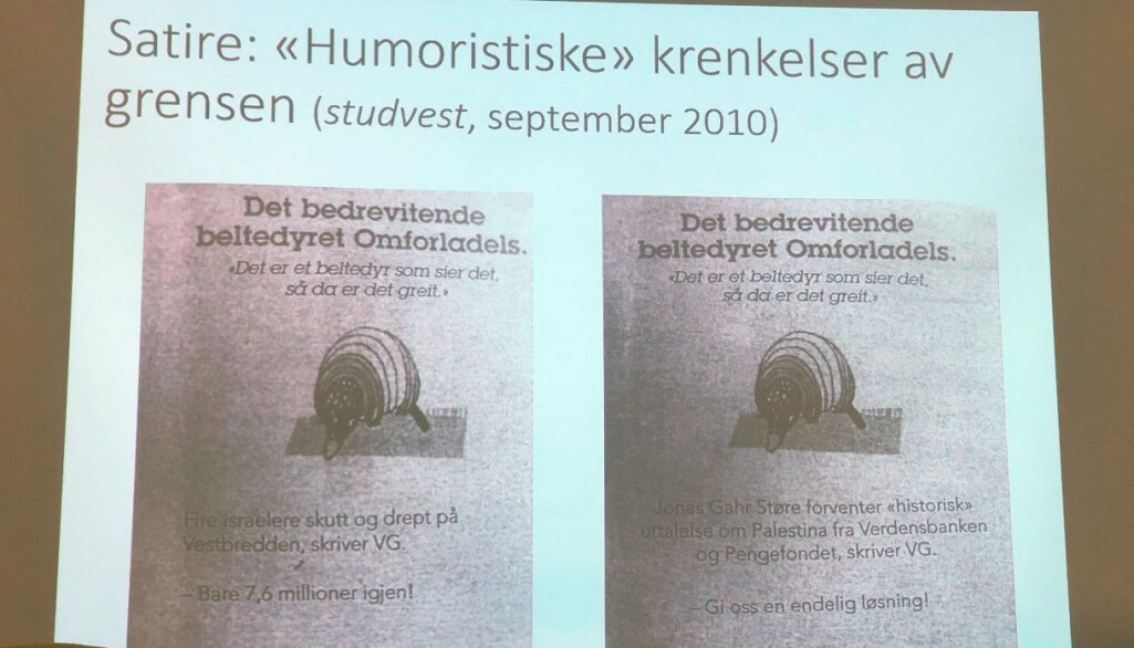 Beltedyret Omforladels fra UiBs studentavis i 2010 er et eksempel på humor eller satire som går over streken. Beltedyret Omforladels fra UiBs studentavis i 2010 er et eksempel på humor eller satire som går over streken.