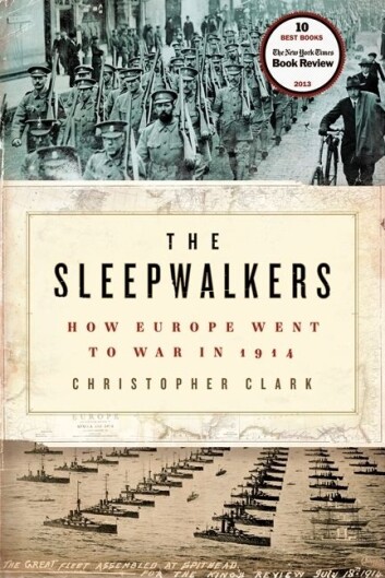 Christopher Clarks bok om 1. verdenskrig. (Foto: (Bilde: Forlaget)) Christopher Clarks bok om 1. verdenskrig. (Foto: (Bilde: Forlaget))