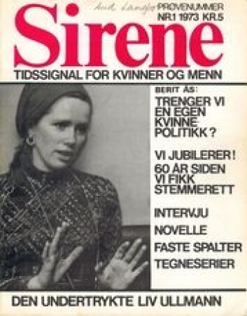 En undertrykket Liv Ullmann prydet første utgave av Sirene som kom ut 31. august 1973. En undertrykket Liv Ullmann prydet første utgave av Sirene som kom ut 31. august 1973.