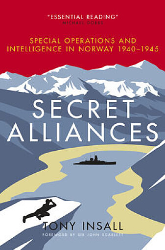 Historiker Tony Insall har skrevet bok om spesialoperasjoner og etterretningsarbeid i Norge under andre verdenskrig. Historiker Tony Insall har skrevet bok om spesialoperasjoner og etterretningsarbeid i Norge under andre verdenskrig.