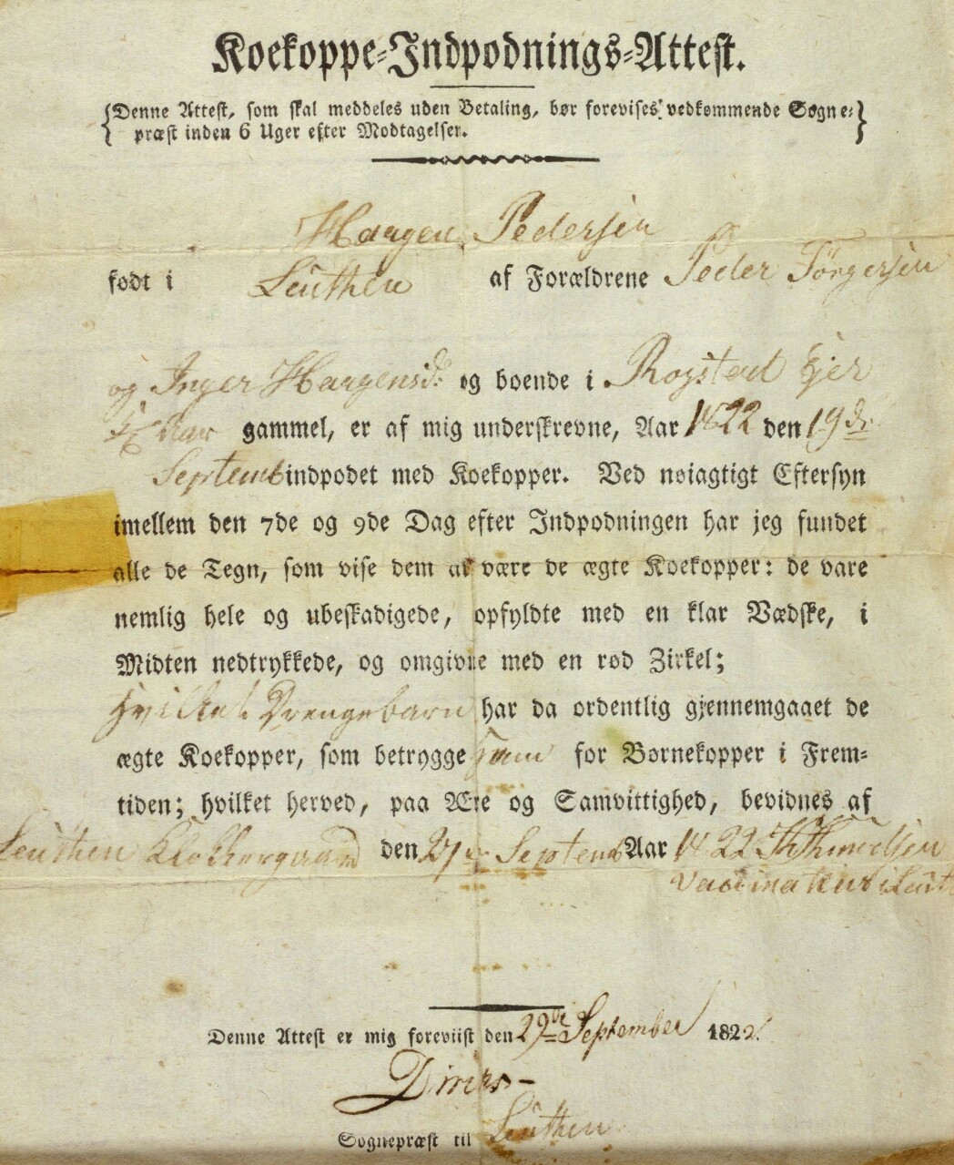 Sognepresten i Løten underskrev attesten som viste at Haagen Pedersen hadde blitt vaksinert med kukopper i 1822. Sognepresten i Løten underskrev attesten som viste at Haagen Pedersen hadde blitt vaksinert med kukopper i 1822.