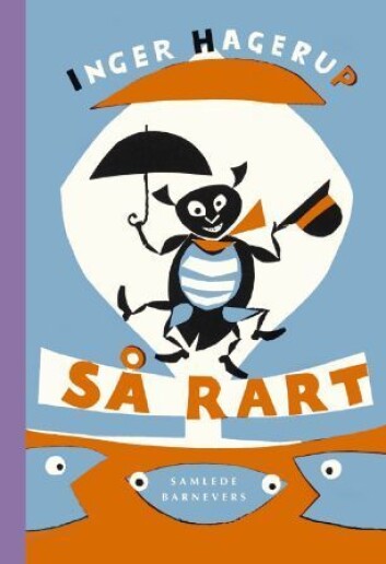 "Inger Hagerup Så rart. Barnevers fra 1950 til 1971. Aschehoug. Illustrert av maler og grafiker Paul René Gaugin. Mange illustratører har funnet et kunstnerisk fristed i billedbøker for barn " "Inger Hagerup Så rart. Barnevers fra 1950 til 1971. Aschehoug. Illustrert av maler og grafiker Paul René Gaugin. Mange illustratører har funnet et kunstnerisk fristed i billedbøker for barn "
