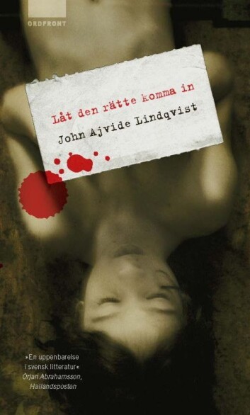 Boka "Låt den rätta komma in" av John Ajvide Lindqvist. (Omslag: Ordfront Förlag) Boka "Låt den rätta komma in" av John Ajvide Lindqvist. (Omslag: Ordfront Förlag)