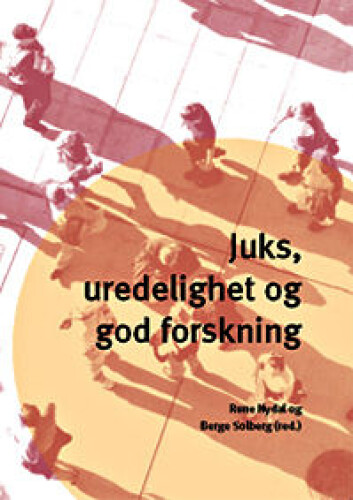 "Boken som bærer tittelen Juks, uredelighet og god forskning undersøker flere overlappende problemstillinger. Den er en artikkelsamling om fallgruvene i forskningen." "Boken som bærer tittelen Juks, uredelighet og god forskning undersøker flere overlappende problemstillinger. Den er en artikkelsamling om fallgruvene i forskningen."