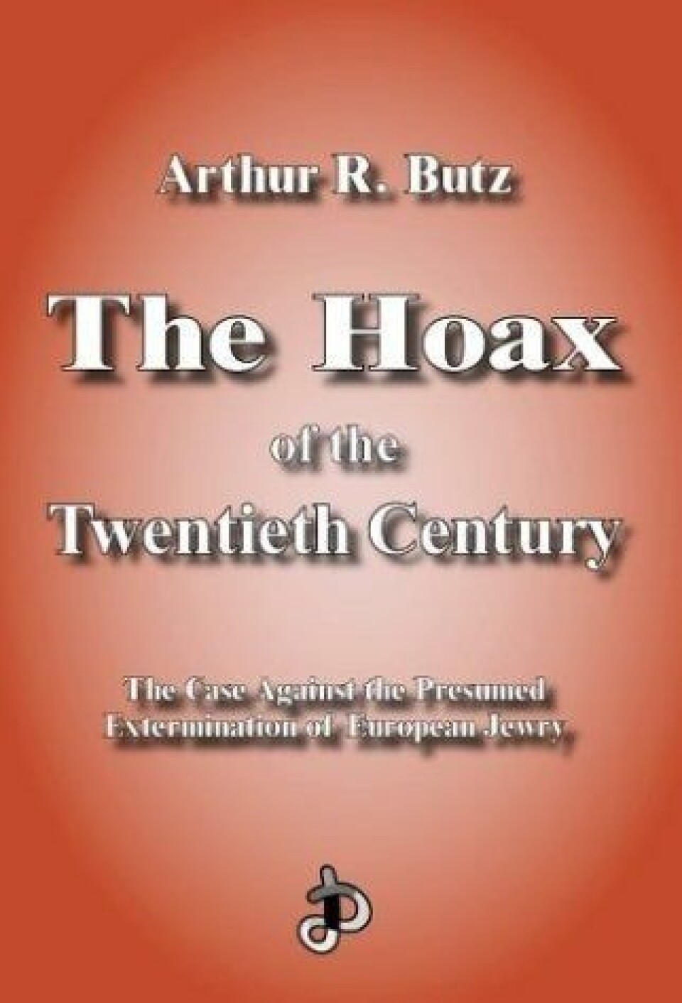 'The Hoax of the Twentieth Century av Arthur Butz, en bok som påstår at Holocaust er det tyvende århundrets største bløff.'