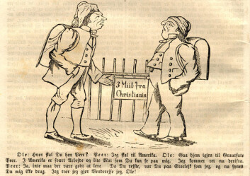 "En advarsel mot å utvandre. Fra "Illustrert Folkeblad" 14. mai 1856. Teksten lyder: "Ole: Hvor skal du hen Peer? Peer: Jeg skal til Amerika. Ole: Gaa hjem igjen til Grautfate Peer. I Amerika er svært Arbeide og lite Mat som Du kan se paa mig. Jeg kommer ret nu derfra. Peer: Ja, int maa der være godt at leve. Da Du reiste, var Du paa Storleik som jeg, og nu synes Du mig ikke drug. Jeg tror jeg gjør Vendreis jeg, Ole."Gjengitt med tillatelse fra Nasjonalbiblioteket." "En advarsel mot å utvandre. Fra "Illustrert Folkeblad" 14. mai 1856. Teksten lyder: "Ole: Hvor skal du hen Peer? Peer: Jeg skal til Amerika. Ole: Gaa hjem igjen til Grautfate Peer. I Amerika er svært Arbeide og lite Mat som Du kan se paa mig. Jeg kommer ret nu derfra. Peer: Ja, int maa der være godt at leve. Da Du reiste, var Du paa Storleik som jeg, og nu synes Du mig ikke drug. Jeg tror jeg gjør Vendreis jeg, Ole."Gjengitt med tillatelse fra Nasjonalbiblioteket."
