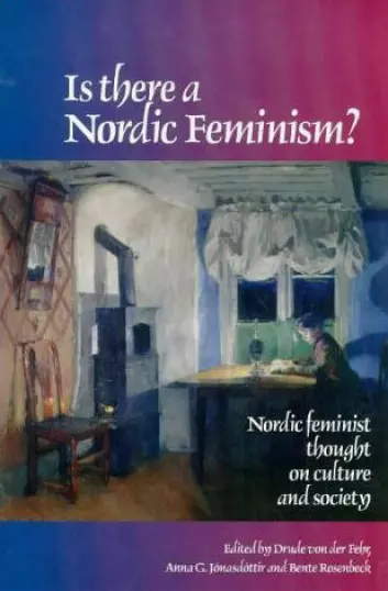 Antologien Is There a Nordic Feminism? kom ut i 1998, som en del av en serie med nedslag i europeisk feministisk forskning.