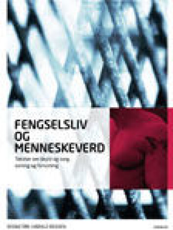 Fengselsliv og menneskeverd (Verbum forlag). Fengselsliv og menneskeverd (Verbum forlag).