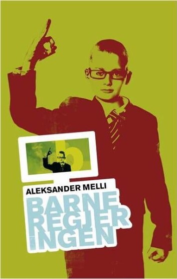 Aleksander Melli: Barneregjeringen (Foto: Cappelen Damm) Aleksander Melli: Barneregjeringen (Foto: Cappelen Damm)