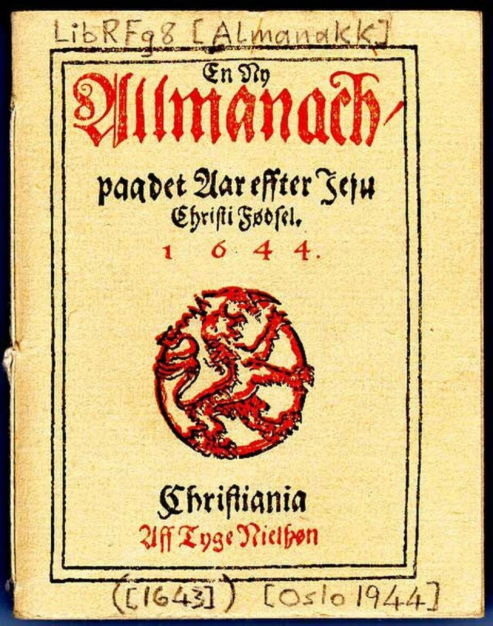 Denne almanakken var den aller første boken som ble trykket i Norge. Det var i 1644.