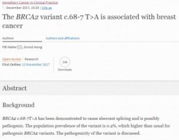 Denne forskningsstudien som viser en sammenheng mellom en BRCA2-genvariant og brystkreft, ble publisert i november i 2017, mens Oslo universitetssykehus fortsatt er under tilsyn av Fylkesmannen i Oslo og Akershus for feilklassifisering av den samme genvarianten som førte til at pasienter ble rådet til å fjerne bryster for å forebygge kreft. <br>(Ill: Hereditary Cancer in Clinical Practice) Denne forskningsstudien som viser en sammenheng mellom en BRCA2-genvariant og brystkreft, ble publisert i november i 2017, mens Oslo universitetssykehus fortsatt er under tilsyn av Fylkesmannen i Oslo og Akershus for feilklassifisering av den samme genvarianten som førte til at pasienter ble rådet til å fjerne bryster for å forebygge kreft. <br>(Ill: Hereditary Cancer in Clinical Practice)